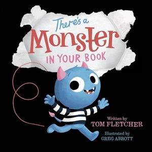 Fletcher, Tom. There's a Monster in Your Book - A Funny Monster Book for Kids and Toddlers. Random House Children's Books, 2018.