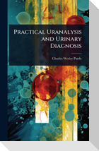 Practical Uranalysis and Urinary Diagnosis