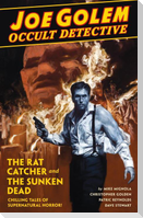 Joe Golem Occult Detective, Volume 1: The Rat Catcher and the Sunken Dead