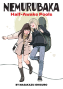 NEMURUBAKA: Half-Awake Fools