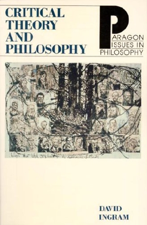 Ingram, David. Critical Theory and Philosophy. Paragon House Publishers, 1990.