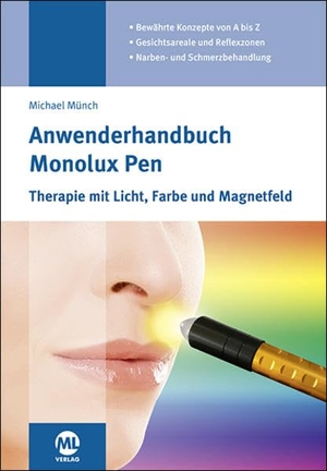 Münch, Michael. Anwenderhandbuch Monolux Pen - Therapie mit Licht, Farbe und Magnetfeld. Mediengruppe Oberfranken, 2020.