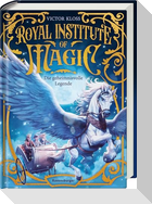 Royal Institute of Magic, Band 4 - Die geheimnisvolle Legende
