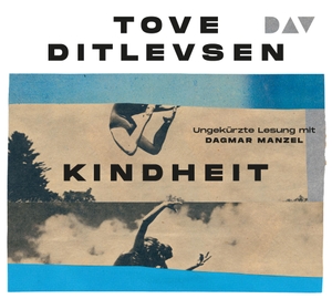 Ditlevsen, Tove. Kindheit - Teil 1 der Kopenhagen-Trilogie. Ungekürzte Lesung mit Dagmar Manzel (3 CDs). Audio Verlag Der GmbH, 2021.