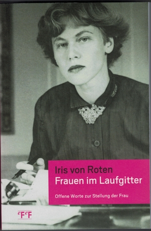 Roten, Iris von. Frauen im Laufgitter - Offene Worte zur Stellung der Frau. Efef Verlag Ag, 2014.