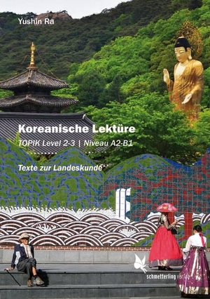 Ra, Yushin. Koreanische Lektüre Band 2 - Texte zur Landeskunde, TOPIK 2-3, Niveau A2 - B1. Schmetterling Verlag GmbH, 2026.