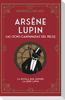 Arsene Lupin. Las Ocho Campanadas del Reloj