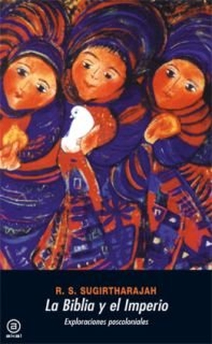 Vázquez Ramil, Raquel / R. S. Sugirtharajah. La Biblia y el imperio : exploraciones poscolomiales. Ediciones Akal, 2008.