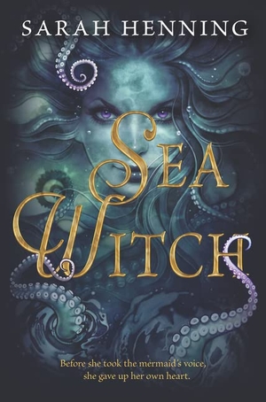 Henning, Sarah. Sea Witch. HarperCollins, 2018.