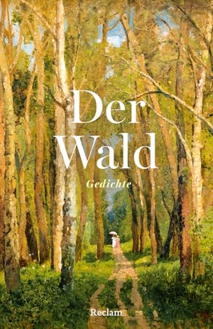 Vollmer, Hartmut (Hrsg.). Der Wald. Gedichte - Ein Buch zum Verschenken mit den schönsten Versen zu Waldtieren, Bäumen, Elfen und Gnomen. Reclam Philipp Jun., 2025.