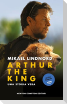 Arthur the king. Una storia vera
