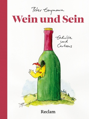 Gaymann, Peter. Wein und Sein. Gedichte und Cartoons - Das ideale Geschenk für alle Weinliebhaberinnen und -liebhaber. Reclam Philipp Jun., 2026.