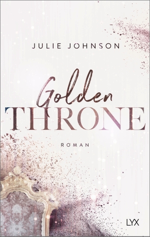 Johnson, Julie. Golden Throne  - Forbidden Royals. LYX, 2020.