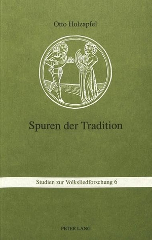 Holzapfel, Otto. Spuren der Tradition - Folkloristische Studien. Peter Lang, 1991.