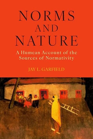 Garfield, Jay L. Norms and Nature - A Humean Account of the Sources of Normativity. Oxford University Press, 2026.