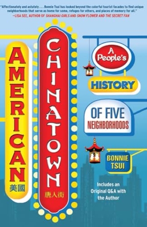 Tsui, Bonnie. American Chinatown - A People's History of Five Neighborhoods. Simon & Schuster, 2010.