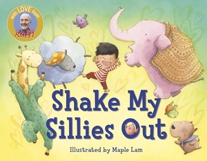 Lam, Maple / Raffi. Shake My Sillies Out. Random House USA Inc, 2020.
