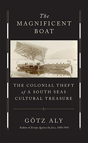 Aly, Götz. The Magnificent Boat - The Colonial Theft of a South Seas Cultural Treasure. Harvard University Press, 2023.