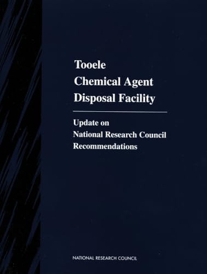 National Research Council / Division on Engineering and Physical Sciences et al. Tooele Chemical Agent Disposal Facility - Update on National Research Council Recommendations. National Academies Press, 1999.