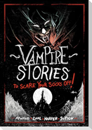 Vampire Stories to Scare Your Socks Off!