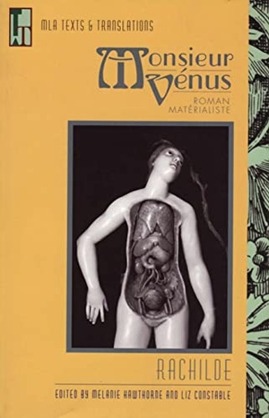 Rachilde. Monsieur Vénus: Roman Matérialiste. Modern Language Association of America, 2004.