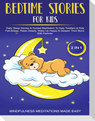 Bedtime Stories For Kids (2 in 1)Daily Sleep Stories& Guided Meditations To Help Kids & Toddlers Fall Asleep, Wake Up Happy& Deepen Their Bond With Parents