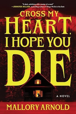 Arnold, Mallory. Cross My Heart, I Hope You Die (Standard Edition). Sourcebooks, 2026.