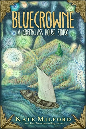 Milford, Kate. Bluecrowne - A Greenglass House Story. HarperCollins, 2018.