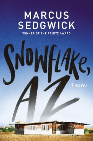 Sedgwick, Marcus. Snowflake, AZ. Norton Children's Books, 2019.