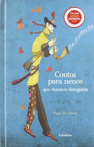 Chinto / Pinto. Contos para nenos que dormen deseguida. Kalandraka Editora, 2010.