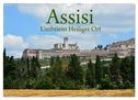 Assisi Umbriens Heiliger Ort (Wandkalender 2024 DIN A3 quer), CALVENDO Monatskalender