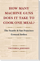 How Many Machine Guns Does It Take to Cook One Meal?