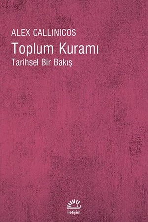 Callinicos, Alex. Toplum Kurami. Iletisim Yayinlari, 2022.