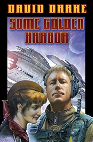 Drake, David. Some Golden Harbor. Baen, 2006.