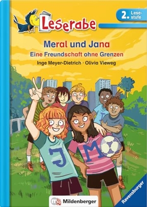 Meyer-Dietrich, Inge. Leserabe 40, Lesestufe 2 - Meral und Jana - Eine Freundschaft ohne Grenzen. Mildenberger Verlag GmbH, 2018.