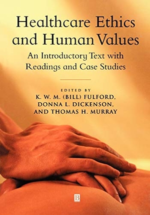 Fulford / Dickenson et al. Healthcare Ethics Human. John Wiley & Sons, 2002.