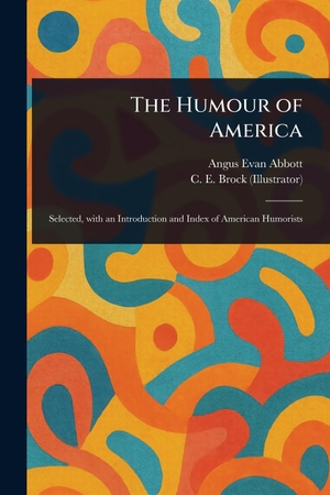 Abbott, Angus Evan / C E Brock. The Humour of America. Creative Media Partners, LLC, 2025.