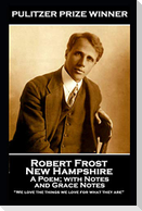 Robert Frost - New Hampshire, A Poem; with Notes and Grace Notes: "We love the things we love for what they are"