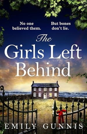 Gunnis, Emily. The Girls Left Behind - A home for troubled children; a lifetime of hidden secrets. The gripping, moving novel from the bestselling author. Storey, 2023.