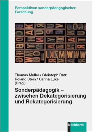 Müller, Thomas / Christoph Ratz et al (Hrsg.). Sonderpädagogik - zwischen Dekategorisierung und Rekategorisierung. Klinkhardt, Julius, 2022.