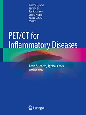 Toyama, Hiroshi / Yaming Li et al (Hrsg.). PET/CT for Inflammatory Diseases - Basic Sciences, Typical Cases, and Review. Springer Nature Singapore, 2021.