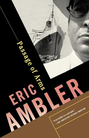 Ambler, Eric. Passage of Arms - A Suspense Thriller. Knopf Doubleday Publishing Group, 2004.