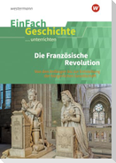 Die französische Revolution. EinFach Geschichte ...unterrichten
