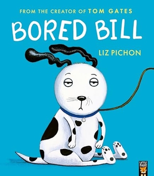 Pichon, Liz. Bored Bill. Little Tiger Press Group, 2026.