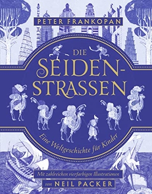 Frankopan, Peter. Die Seidenstraßen - Eine Weltgeschichte für Kinder. Rowohlt Taschenbuch, 2018.