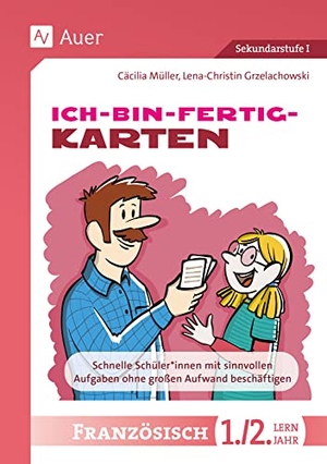 Müller, Cäcilia / Lena-Christin Grzelachowski. Ich-bin-fertig-Karten Französisch Lernjahr 1-2 - Schnelle Schüler mit sinnvollen Aufgaben ohne großen Aufwand beschäftigen (5. bis 7. Klasse). Auer Verlag i.d.AAP LW, 2023.