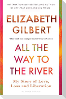 All the Way to the River