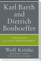 Karl Barth and Dietrich Bonhoeffer