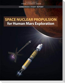 Space Nuclear Propulsion for Human Mars Exploration