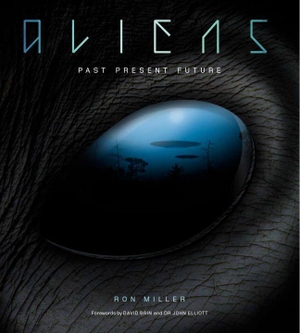 Miller, Ron. Aliens: The Complete History of Extra Terrestrials: From Ancient Times to Ridley Scott - The Complete History of Extra Terrestrials: From Ancient Times to Ridley Scott. Watkins Media, 2017.